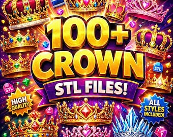 100+ Crown STL Pack | Royal Crowns & Tiaras for 3D Printing | King Queen Crown Models | Jewelry and Cosplay STL Bundle