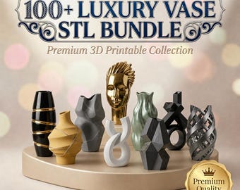 100+ Vase STL Files Bundle | 3D Printable Vases | Modern Home Decor | Digital Download
