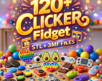 May include: A collection of colorful clicker fidget toys, including pop-its, spinners, and game controllers. The image features the text "120+ Clicker Fidget" and "STL + 3MF FILES". Various shapes and colors are displayed, including avocado, heart, and chocolate bar designs.