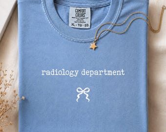 Radiology Department Comfort Colors® Shirt, X Ray Technologist Shirt, Radiology Graduation, Gift For Healthcare Workers, Radiologic Tshirt