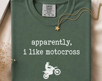 Funny Motocross Comfort Colors® Shirt, Apparently I Like Motocross Tee, Motocross Lover Shirt, Motocross Racing Tee, Gift Motocross Rider