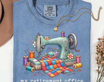 Sewing Lover Comfort Colors Shirt, My Retirement Office Sewing Tee, Funny Quilting Tee, Seamstress Gifts, Quilter Gift Tee, Retired Mom Gift