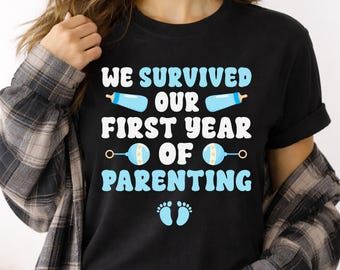 We Survived Our First Year Of Parenting Shirt, Funny Mom Shirt, Parenting Shirt, 1st Birthday Shirt, Baby First Birthday, Mama and Dad Shirt