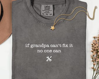 Camiseta divertida Comfort Colors® para abuelo, para el Día del Padre, para abuelo mecánico, regalo para el Día del Padre, con frase sarcástica.