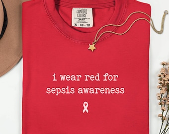 Sepsis Awareness Comfort Colors® Shirt, Red Ribbon Sepsis Awareness Shirt, Sepsis Awareness Survivor Gift Tee, Sepsis Awareness Support Tee