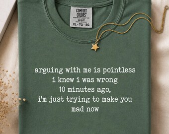 Comfort Colors® Funny Sarcastic Shirt, Funny Quote Tee, Adult Humor Shirt, Funny Saying Gift Tee, Sarcasm Quotes Tee, Funny Meme Shirt