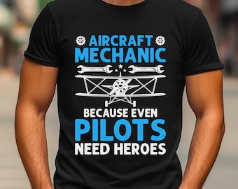Funny Aircraft Mechanic Shirt, Aviation Maintenance Tee, Airplane Technician Shirt, Aircraft Mechanic Dad Tee, Aircraft Mechanic Lover Gift