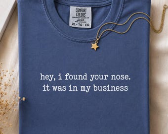 Funny Sarcastic Comfort Colors® Shirt, Funny Quote Tee, Adult Humor Shirt, Funny Saying Gift Tee, Sarcasm Quotes Tee, Funny Meme Shirt