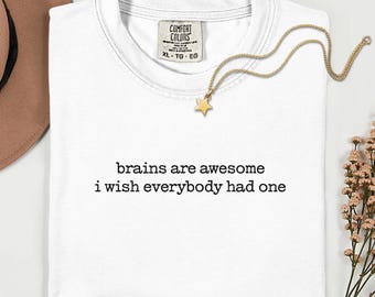Funny Humor Comfort Colors® Shirt, Funny Sarcastic Quote Tee, Adult Humor Shirt, Funny Saying Gift Tee, Sarcasm Quotes Tee, Funny Meme Shirt