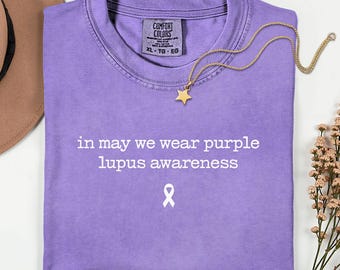 In May We Wear Purple Lupus Awareness Shirt Comfort Color Purple Ribbon Tee Lupus Warrior Gift Lupus Support Shirt Lupus Awareness Month Tee