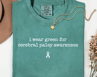 Cerebral Palsy Awareness Wear Green CP Awareness Tee, I Wear Green For CP Awareness Tee, Cerebral Palsy Warrior Tee, Cerebral Palsy Support