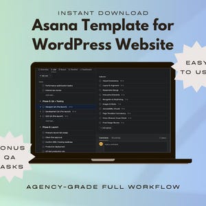 May include: A laptop screen showing an Asana template for a WordPress website. The image includes the text "INSTANT DOWNLOAD", "BONUS QA TASKS", and "EASY TO USE". The screen displays a project workflow with various tasks.