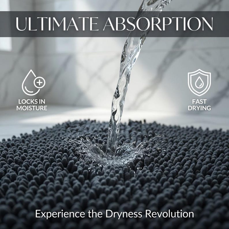 May include: A dark grey bath mat with a textured surface, absorbing water from a stream. The image includes text that reads "ULTIMATE ABSORPTION" and "Experience the Dryness Revolution."