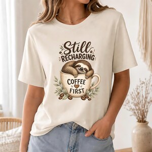 Sloth Coffee Shirt, Cotton Lightweight Tee | Still Recharging Graphic