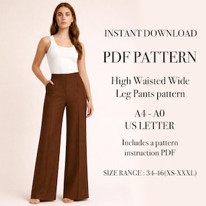 May include: A woman wearing high-waisted, wide-leg brown pants and a white tank top. The image includes text that reads "INSTANT DOWNLOAD PDF PATTERN High Waisted Wide Leg Pants pattern A4-A0 US LETTER Includes a pattern instruction PDF SIZE RANGE: 34-46(XS-XXXL)".