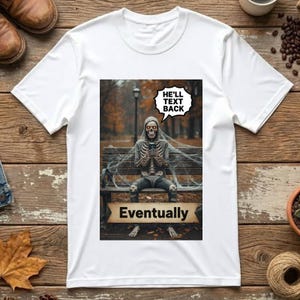Camiseta de esqueleto con mensaje de texto: divertida camiseta de humor gótico