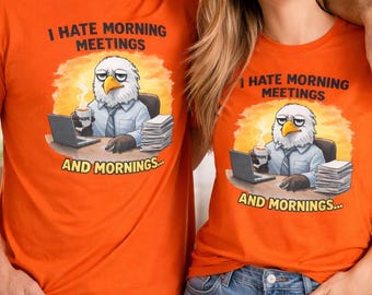 Funny Office T-Shirt, Anti Morning Humor Tee, Sarcastic Work Shirt, Eagle Graphic (100% Cotton)