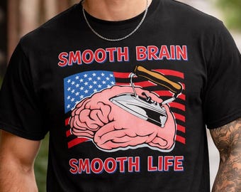 Smooth Brain Smooth Life Shirt, Funny Iron Meme Graphic Tee