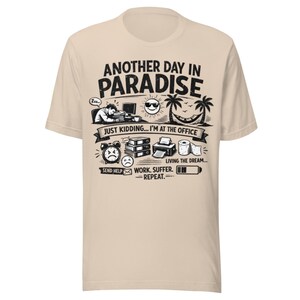Another Day in Paradise T-Shirt, Funny Office Shirt, Sarcastic Work Tee, Burnout Humor Gift, Corporate Life Shirt, Unisex Graphic Tee