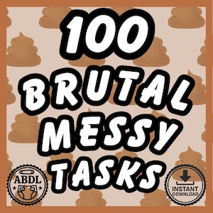 Puede incluir: Gráfico cuadrado con el texto "100 BRUTAL MESSY TASKS" en letras blancas grandes con contorno negro. El fondo es un patrón de emojis de caca marrón. Incluye logotipos "ABDL" e "INSTANT DOWNLOAD".