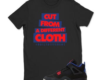 TShirt Matching AJ 4 Rare Air Match Sneaker Sneakerhead Cut From Different Cloth T-Shirt, AJ 4 Rare Air Shirt, Unisex T-Shirt Match Sneaker