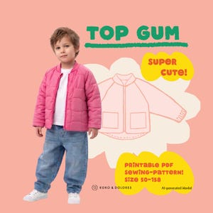 May include: A pink quilted bomber jacket with a white t-shirt and blue jeans. The image features the text TOP GUM, SUPER CUTE!, and PRINTABLE PDF SEWING-PATTERN! size 50-158, along with a line drawing of the jacket and the brand name KOKO & DOLORES.