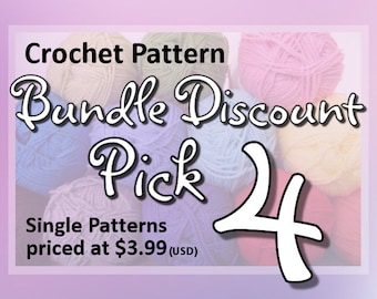Save on this CROCHET PATTERN Discount Bundle:  Pick Any 4 single patterns in my shop priced at 3.99 USD or less. Crochet Pattern Value Deal