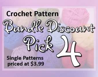 SAVE on this CROCHET PATTERN Discount Bundle:  Pick Any 4 crochet patterns in my shop priced at 3.99 or less. Crochet Pattern Value Deal