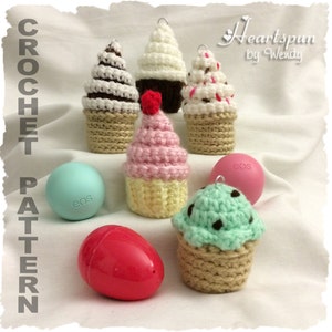 CROCHET PATTERN to make Mini Cupcake and Ice Cream EOS Lip Balm and Easter Egg Holders with clip for keyring or bag, Pdf, Instant Download.