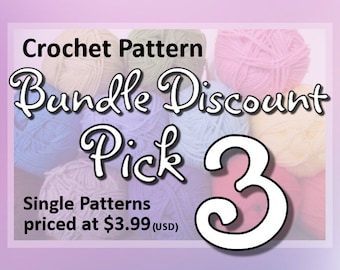 Save on this CROCHET PATTERN Discount Bundle:  Pick Any 3 single patterns in my shop priced at 3.99 USD or less. Crochet Pattern Value Deal