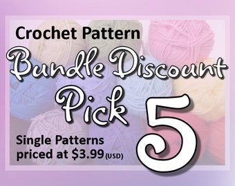 Save on this CROCHET PATTERN Discount Bundle:  Pick Any 5 single patterns in my shop priced at 3.99 USD or less. Crochet Pattern Value Deal