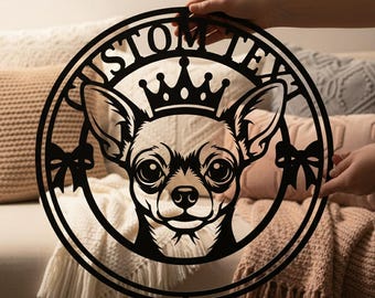 Chihuahua Metal Wall Art, Custom Dog Name Sign, Personalized Pet Memorial Gift, Chihuahua Mom Dad Owner, Crown Princess Dog Decor