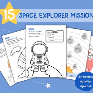 May include: A set of 15 printable space explorer mission activity sheets for children ages 5-8. The pages feature black and white line art including an astronaut on a planet, a rocket ship to build, and a solar system diagram with text labels.
