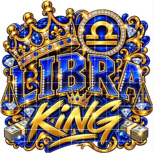 May include: A graphic design featuring the text LIBRA KING in bold blue and gold lettering. The image includes a large gold crown, a Libra zodiac symbol, two golden scales, stacks of US dollar bills, and blue gemstones on a dark blue background.