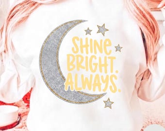 Shine Bright Always PNG SVG,Jesus Png,Positive PNG,Trendy Png,Mama png