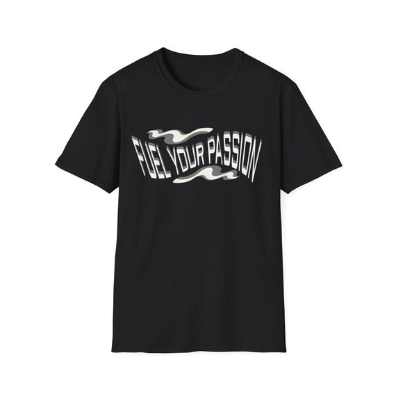 Fuel Your Passion T-Shirt | Urban Streetwear Tee
