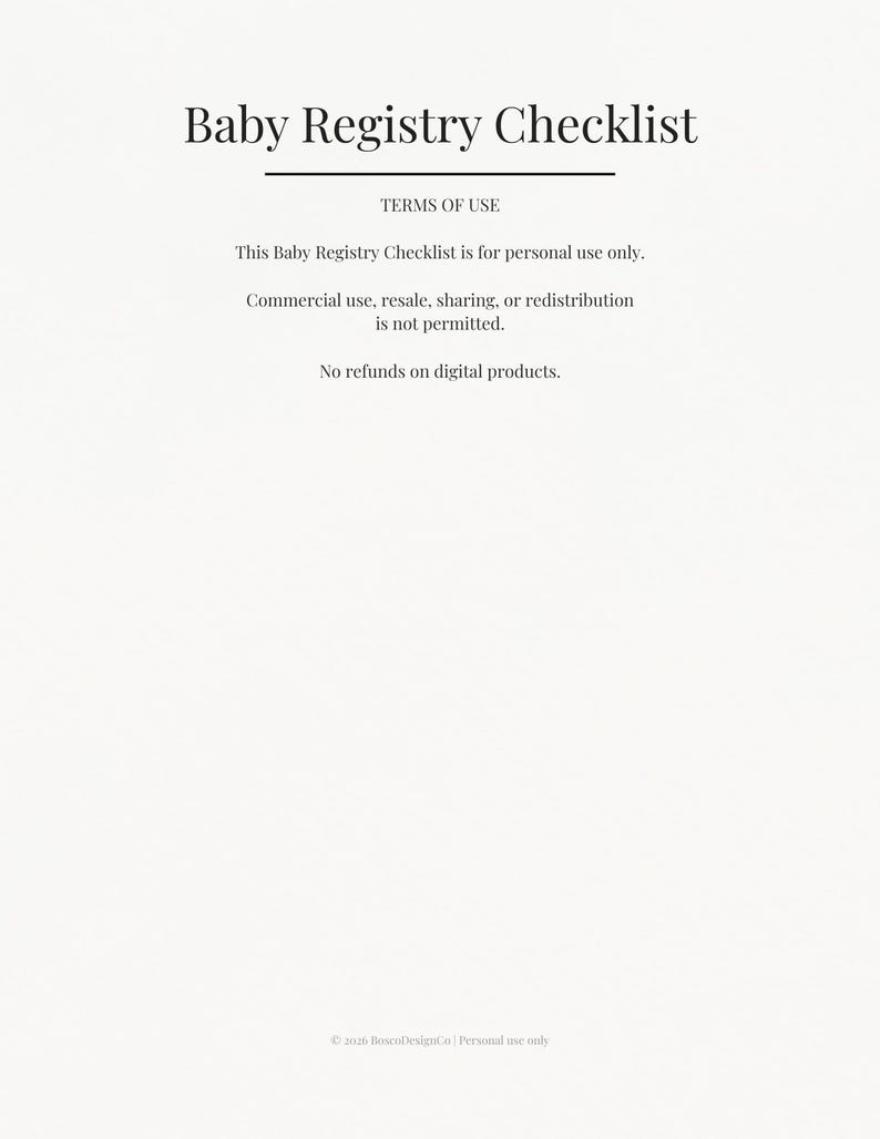 May include: A digital print titled "Baby Registry Checklist" with the text "TERMS OF USE" and other details. The document states it is for personal use only, with no commercial use, resale, sharing, or redistribution permitted. It also states no refunds on digital products.