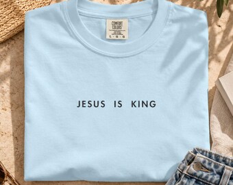 Minimalist Jesus Is King Christian Tee, Comfort Colors Faith Apparel