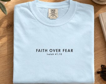 Minimalist Faith Over Fear Isaiah 41:10 Christian Tee, Comfort Colors Faith Apparel