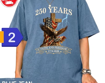 Camiseta Fe Libertad Patriota / Camiseta de celebración de los 250 años de EE. UU. (1776-2026) / Camiseta con la Cruz del Águila Americana