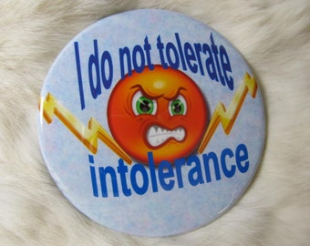 I do not tolerate intolerance 2.25 inch button or magnet