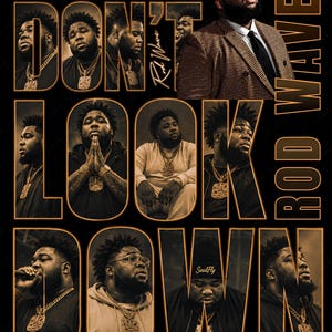 May include: A black poster featuring multiple photographic portraits of Rod Wave in various outfits and poses, including a suit and hoodies. The text DON'T LOOK DOWN and ROD WAVE is printed in large, bold, orange-outlined lettering across the design.