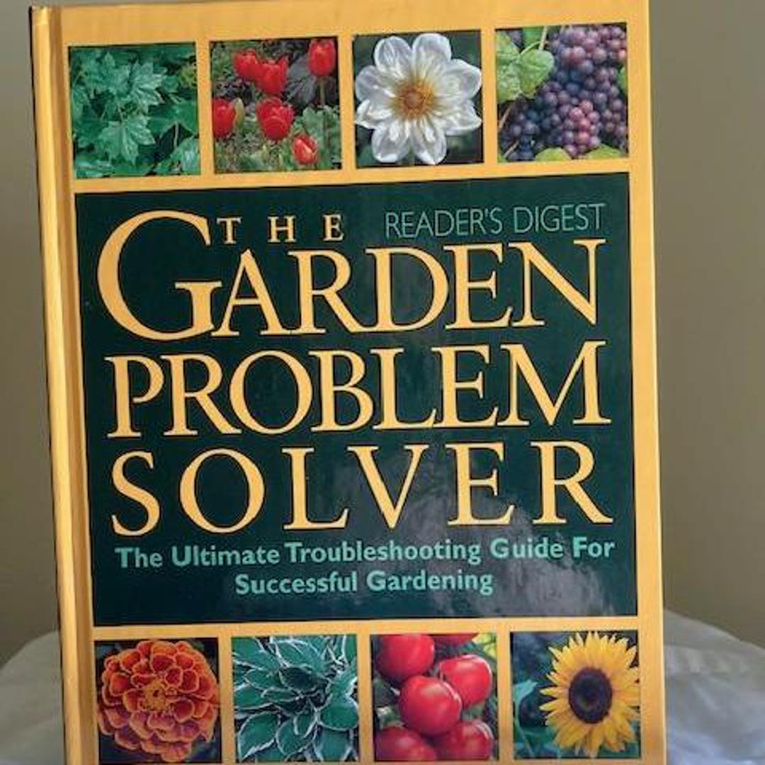 Nonfiction Book: the Garden Problem Solver--the Ultimate Troubleshooting Guide for Successful ...