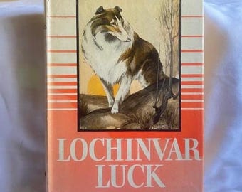Fiction Book:  Lochinvar Luck, by Albert Payson Terhune, Antique  --  483-GBR