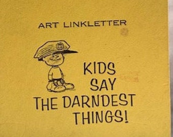 Humor:  Kids Say the Darndest Things! by Art Linkletter -- 2901-GBR