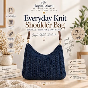 May include: A digital knitting pattern for an Everyday Knit Shoulder Bag by Digital Alami. The image features a dark blue knitted bag with a textured pattern and brown leather straps, accompanied by text detailing PDF instructions and stitch charts.