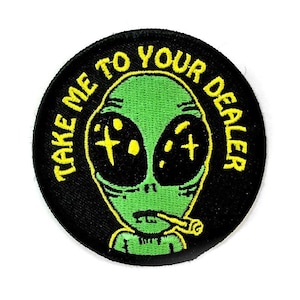 Take me to your dealer Alien Embroidered Patch, Paranormal Badge, XFiles UFO Lore, Iron-On Applique for Clothing Backpacks