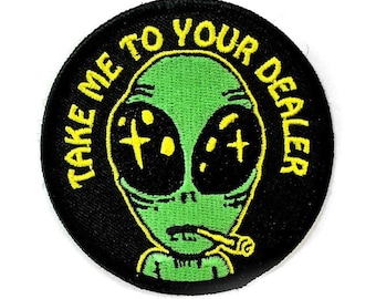 Take me to your dealer Alien Embroidered Patch, Paranormal Badge, XFiles UFO Lore, Iron-On Applique for Clothing Backpacks
