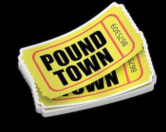 Tickets To Pound Town Sticker, Funny Tumbler Water Bottle Laptop Planner Notebook Phone Sticker, Meme Sticker, Laminated Vinyl Decal Sticker