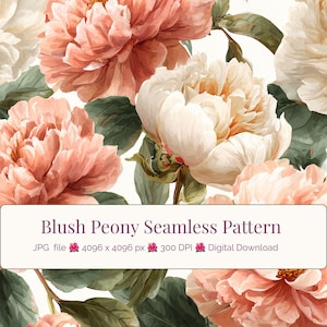 May include: A seamless pattern featuring blush pink and white peony flowers with dark green leaves. A white rectangular overlay contains the text: Blush Peony Seamless Pattern, JPG file, 4096 x 4096 px, 300 DPI, Digital Download.